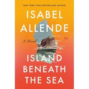 Island Beneath the Sea -- Isabel Allende